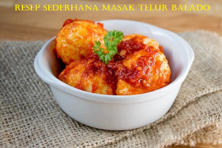 Resep Sederhana Masak Telur Balado Rumahan