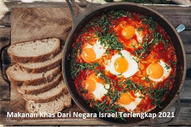 Makanan Khas Dari Negara Israel Terlengkap 2021